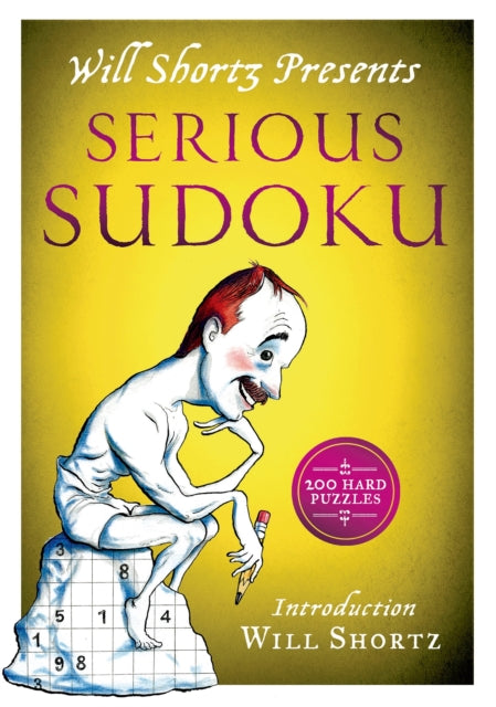 Will Shortz Presents Serious Sudoku: 200 Hard Puzzles