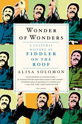Wonder of Wonders A Cultural History of Fiddler on the Roof