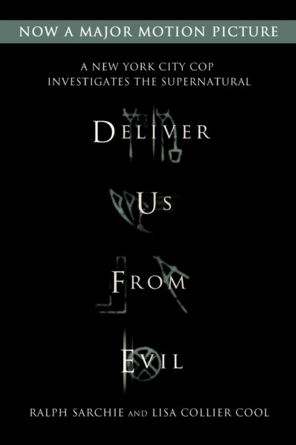 Deliver Us from Evil: A New York City Cop Investigates the Supernatural