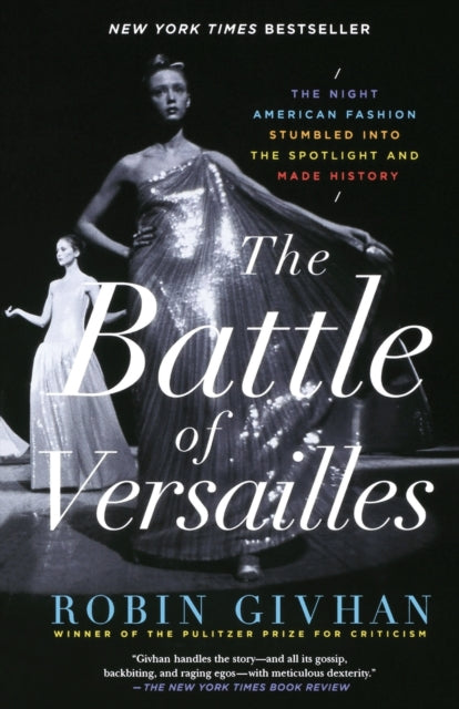 Battle of Versailles The The Night American Fashion Stumbled into the Spotlight and Made History