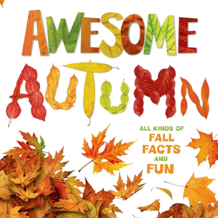 Awesome Autumn: All Kinds of Fall Facts and Fun