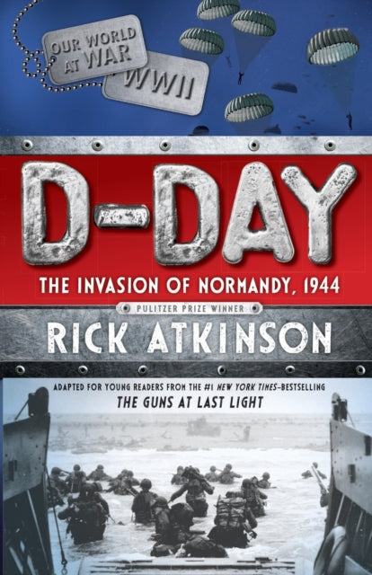 D-Day: The Invasion of Normandy, 1944 [The Young Readers Adaptation]