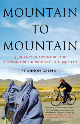 Mountain to Mountain A Journey of Adventure and Activism for the Women of Afghanistan