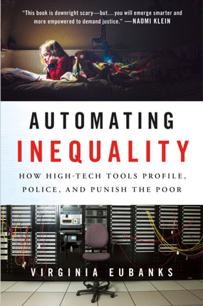 Automating Inequality: How High-Tech Tools Profile, Police, and Punish the Poor