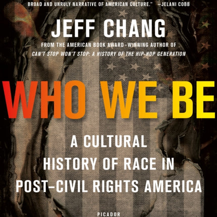 Who We Be: A Cultural History of Race in Post-Civil Rights America