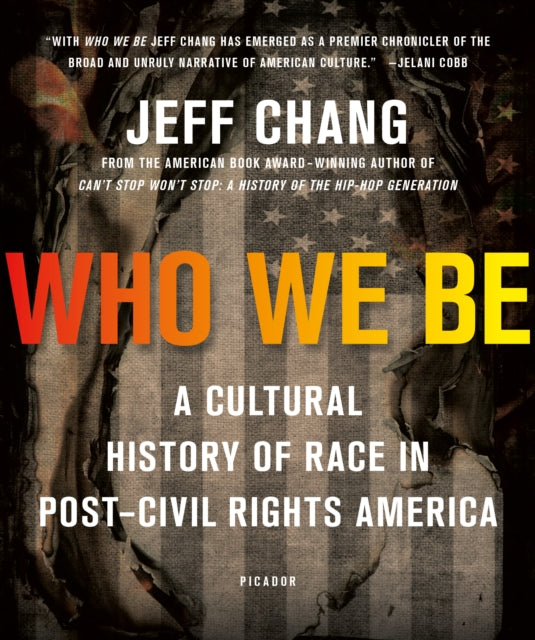 Who We Be: A Cultural History of Race in Post-Civil Rights America