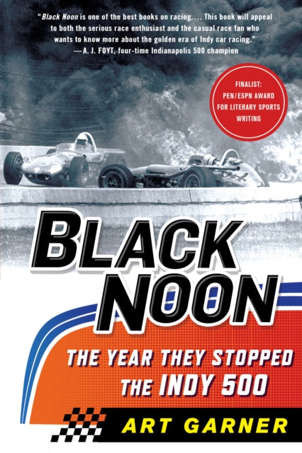 Black Noon: The Year They Stopped the Indy 500