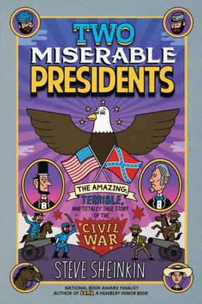 Two Miserable Presidents: The Amazing, Terrible, and Totally True Story of the Civil War