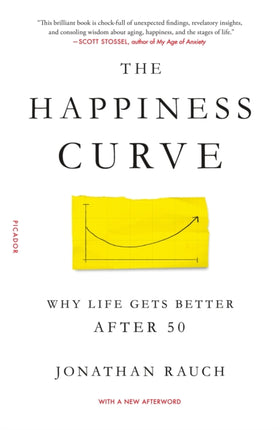 The Happiness Curve: Why Life Gets Better After 50