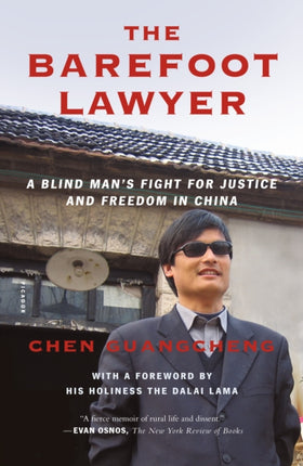 Barefoot Lawyer A Blind Mans Fight for Justice and Freedom in China