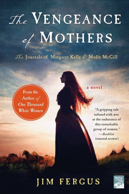 The Vengeance of Mothers: The Journals of Margaret Kelly & Molly McGill: A Novel