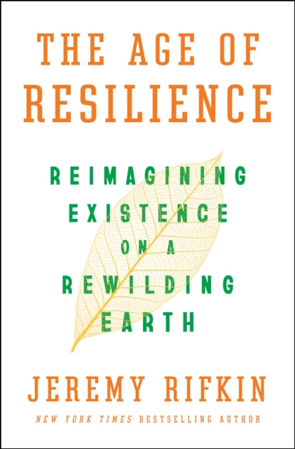 The Age of Resilience: Reimagining Existence on a Rewilding Earth