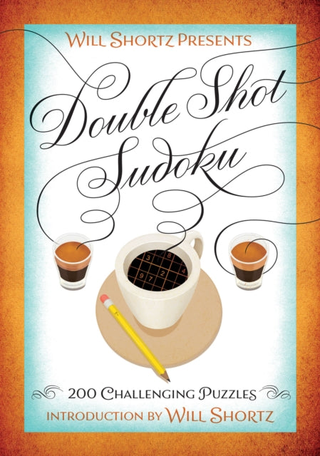 Will Shortz Presents Double Shot Sudoku