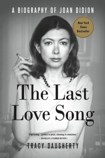 The Last Love Song: A Biography of Joan Didion