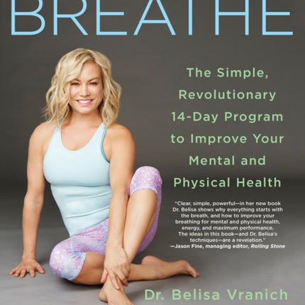 Breathe: The Simple, Revolutionary 14-Day Program to Improve Your Mental and Physical Health