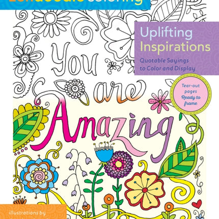 Zendoodle Coloring: Uplifting Inspirations: Quotable Sayings to Color and Display