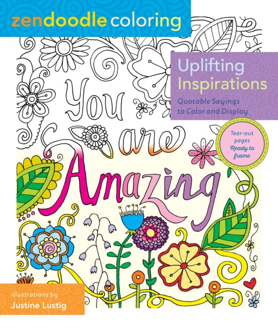 Zendoodle Coloring: Uplifting Inspirations: Quotable Sayings to Color and Display