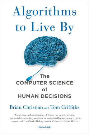 Algorithms to Live by: The Computer Science of Human Decisions