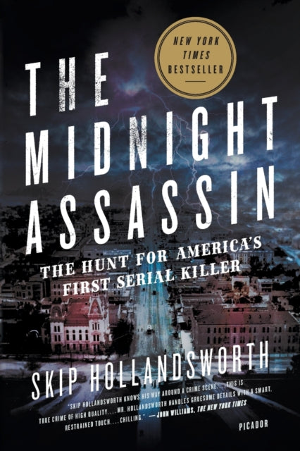 The Midnight Assassin: Panic, Scandal, and the Hunt for America's First Serial Killer