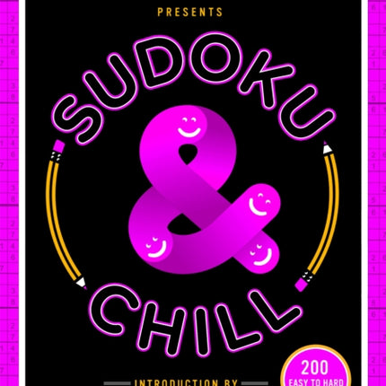 Will Shortz Presents Sudoku and Chill: 200 Easy to Hard Puzzles