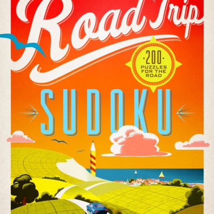 Will Shortz Presents Road Trip Sudoku: 200 Puzzles for the Road