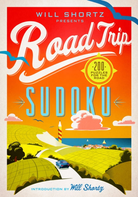 Will Shortz Presents Road Trip Sudoku: 200 Puzzles for the Road