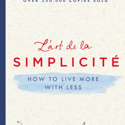 L'Art de la Simplicité: How to Live More with Less