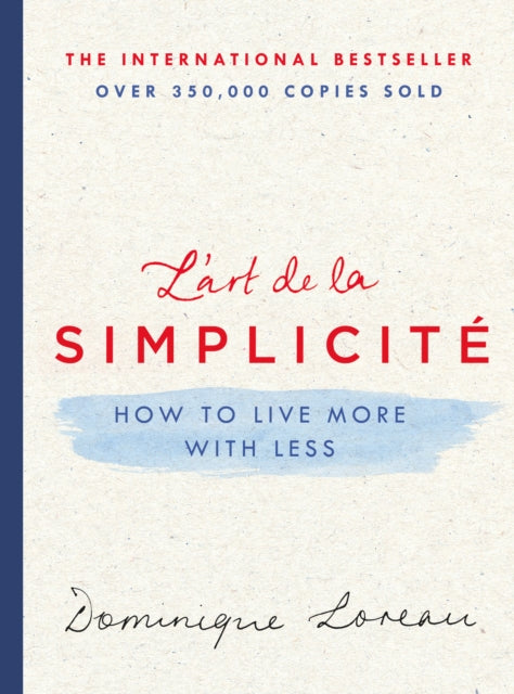 L'Art de la Simplicité: How to Live More with Less