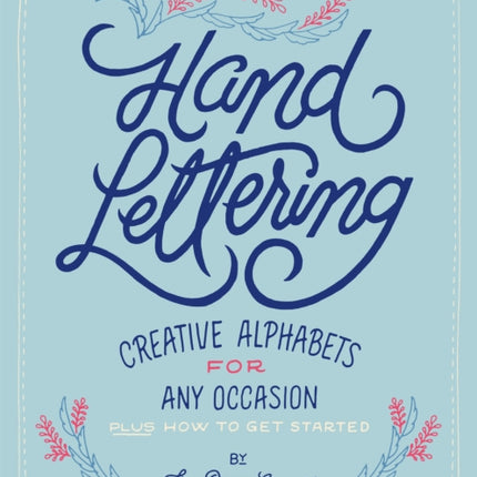 Hand Lettering: Creative Alphabets for Any Occasion