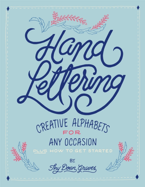 Hand Lettering: Creative Alphabets for Any Occasion