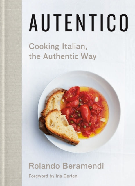Autentico Cooking Italian the Authentic Way