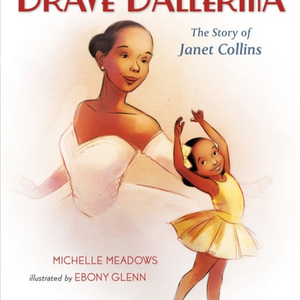 Brave Ballerina: The Story of Janet Collins