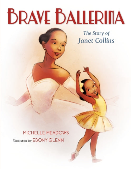 Brave Ballerina: The Story of Janet Collins