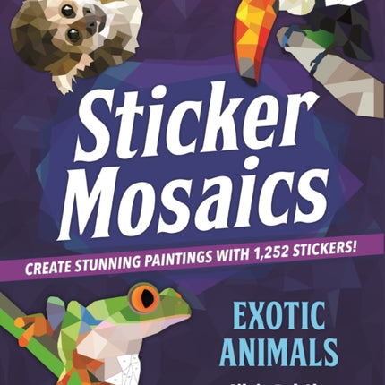 Sticker Mosaics: Exotic Animals: Create Stunning Paintings with Stickers!