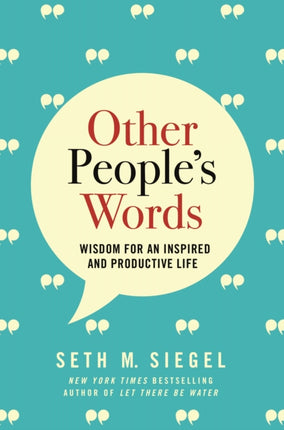 Other People's Words: Wisdom for an Inspired and Productive Life