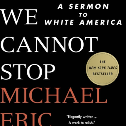 Tears We Cannot Stop: A Sermon to White America