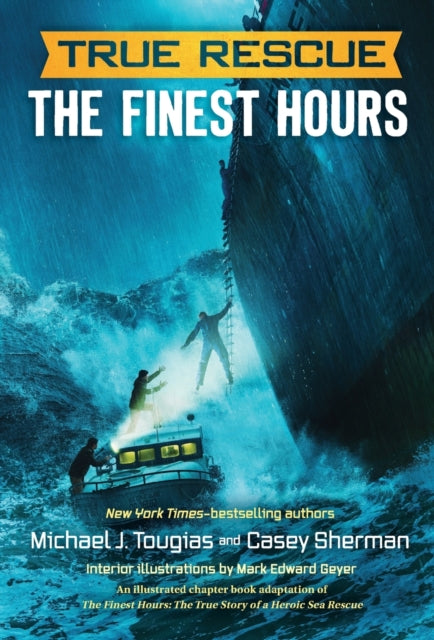 True Rescue: The Finest Hours: The True Story of a Heroic Sea Rescue