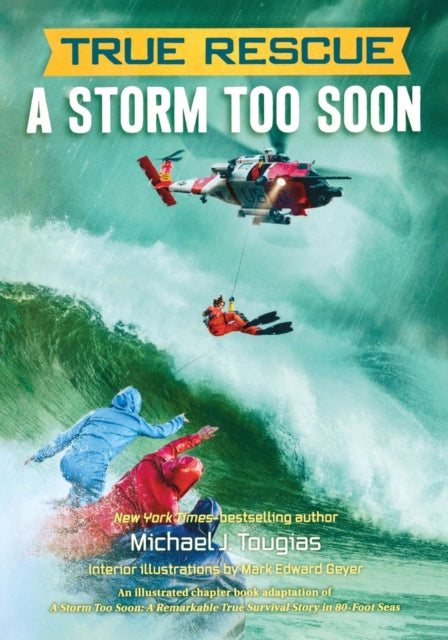 True Rescue: A Storm Too Soon: A Remarkable True Survival Story in 80-Foot Seas