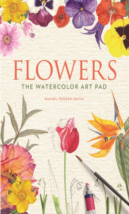 Flowers The Watercolor Art Pad