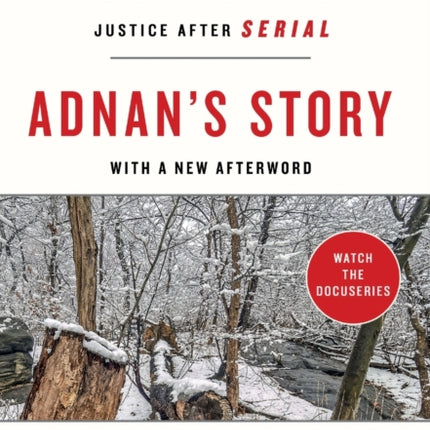 Adnan's Story: The Search for Truth and Justice After Serial