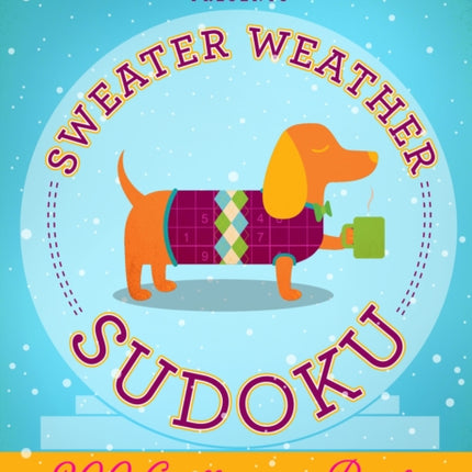 Will Shortz Presents Sweater Weather Sudoku: 200 Challenging Puzzles