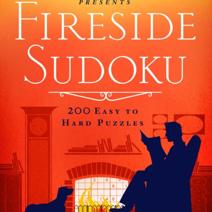 Will Shortz Presents Fireside Sudoku: 200 Easy to Hard Puzzles: Easy to Hard Sudoku Volume 1