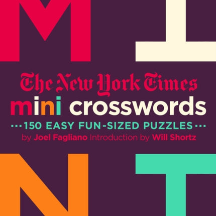 The New York Times Mini Crosswords: 150 Easy Fun-Sized Puzzles: Mini Crosswords Volume 2