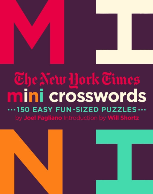 The New York Times Mini Crosswords: 150 Easy Fun-Sized Puzzles: Mini Crosswords Volume 2