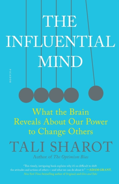 The Influential Mind: What the Brain Reveals about Our Power to Change Others