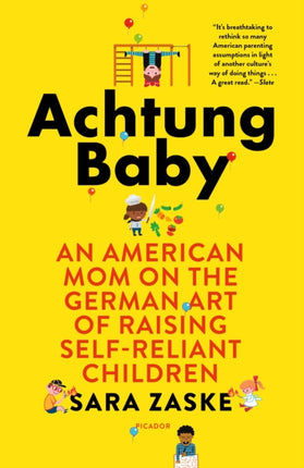 Achtung Baby: An American Mom on the German Art of Raising Self-Reliant Children