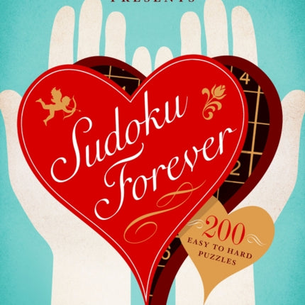 Will Shortz Presents Sudoku Forever: 200 Easy to Hard Puzzles: Easy to Hard Sudoku Volume 2