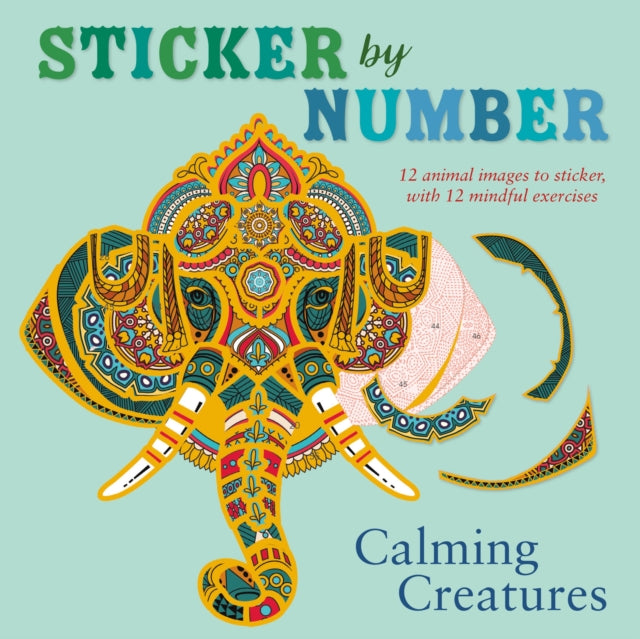 Sticker by Number: Calming Creatures: 12 Animal Images to Sticker, with 12 Mindful Exercises