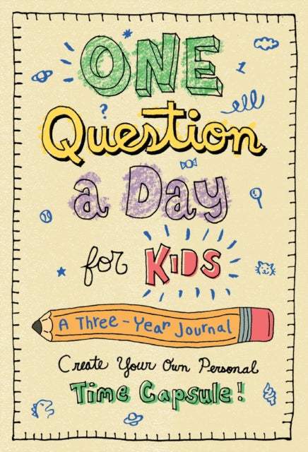 One Question a Day for Kids: A Three-Year Journal: Create Your Own Personal Time