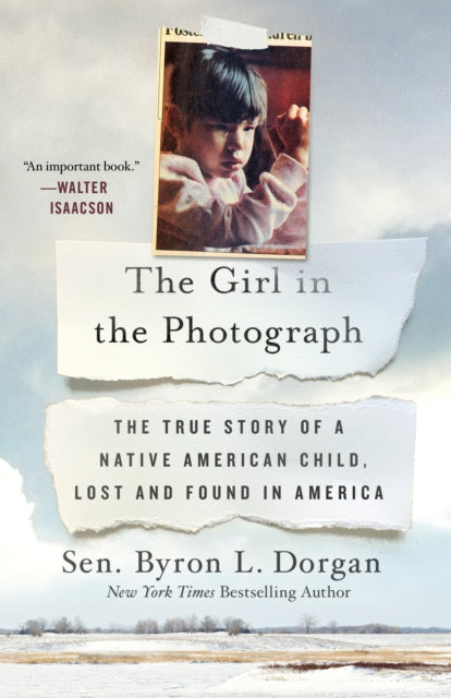 The Girl in the Photograph: The True Story of a Native American Child, Lost and Found in America